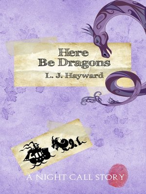 cover image of Here Be Dragons (A Night Call Story)